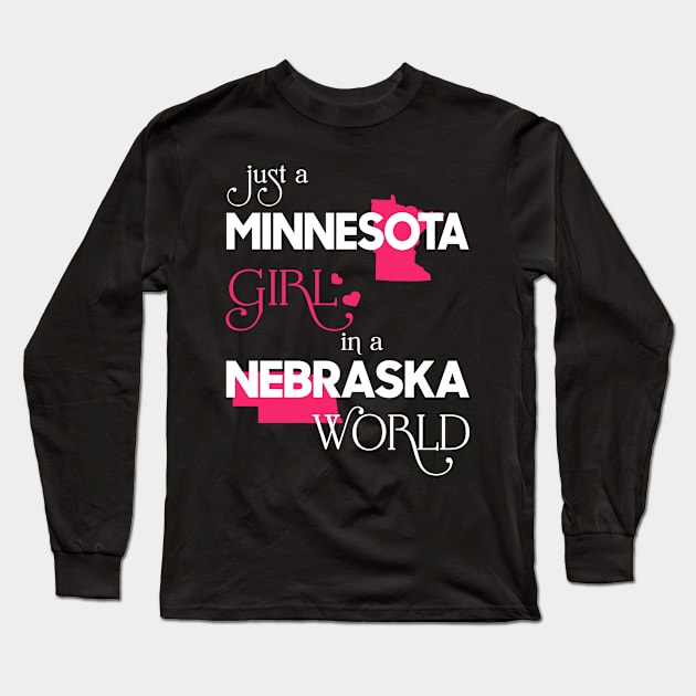 Just a Minnesota Girl In a Nebraska World Long Sleeve T-Shirt by FaustoSiciliancl